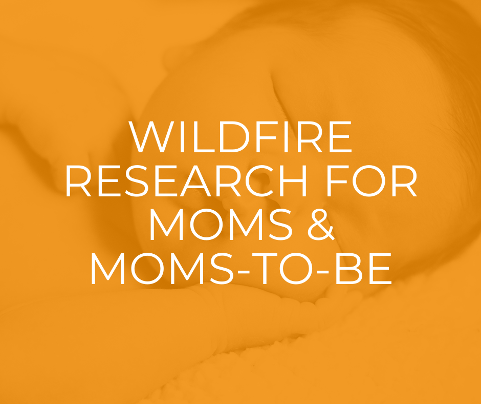 B-SAFE Wildfire and Pregnancy Study
