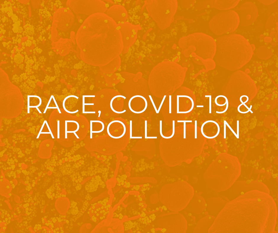 Race, COVID-19 and air pollution