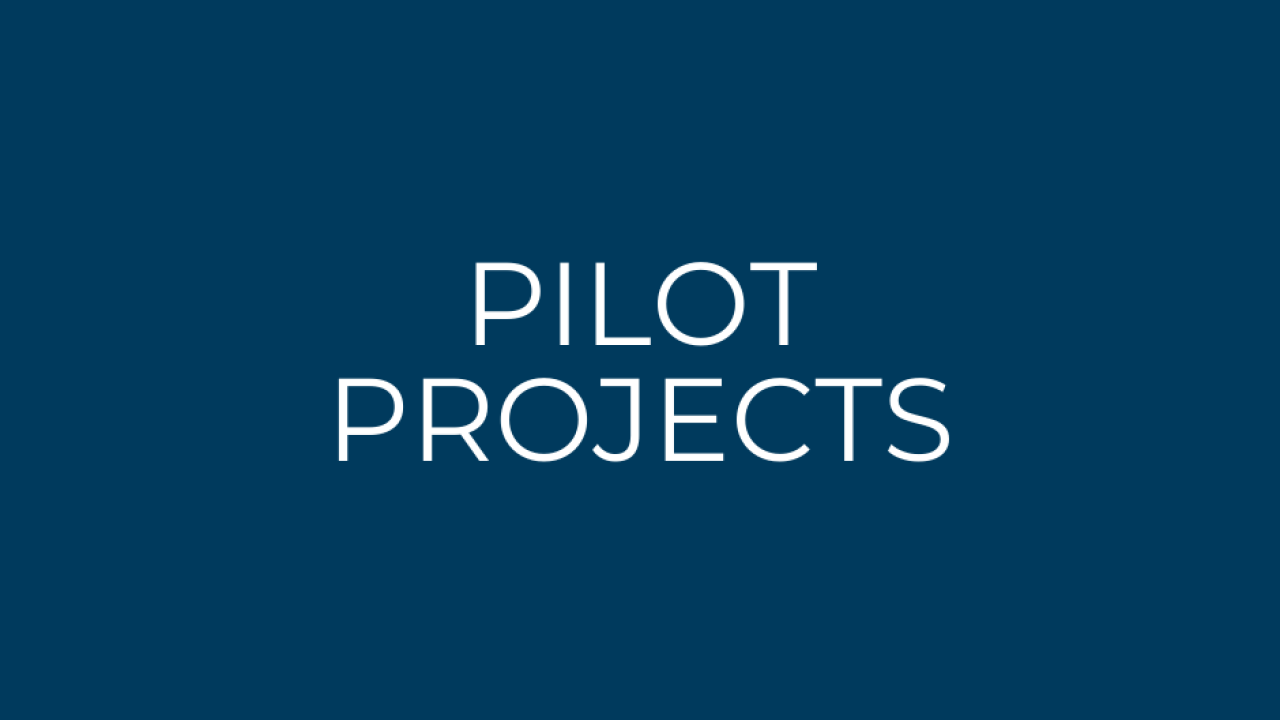 Pilot Projects